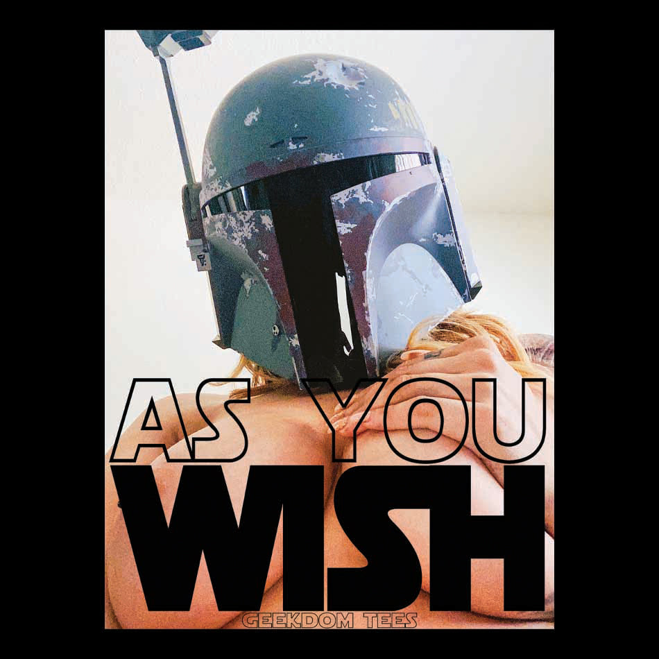 As You Wish Geek Graphic Tee
