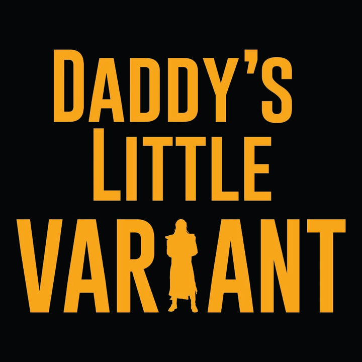 Front design of Daddy's Little Variant printed on Black T-Shirt - Geekdom Tees - E-commerce